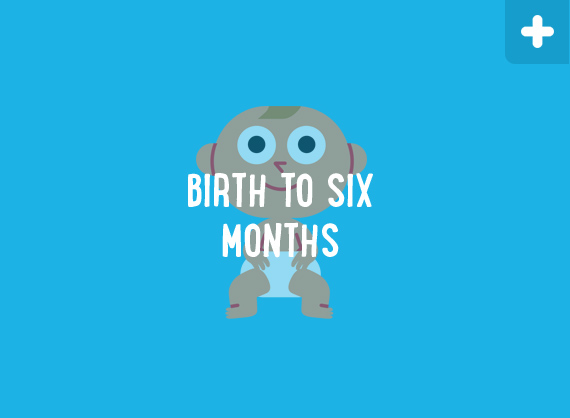 Birth to Six Months